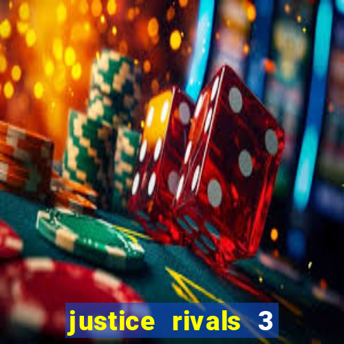 justice rivals 3 dinheiro infinito